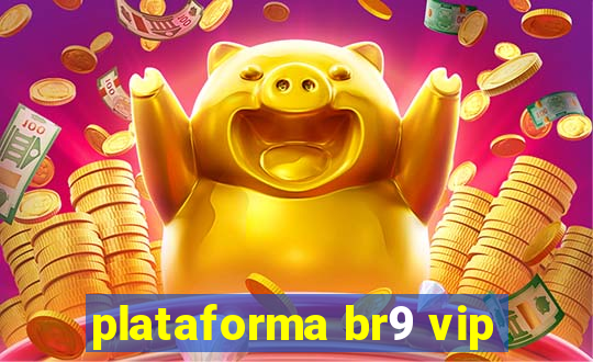 plataforma br9 vip